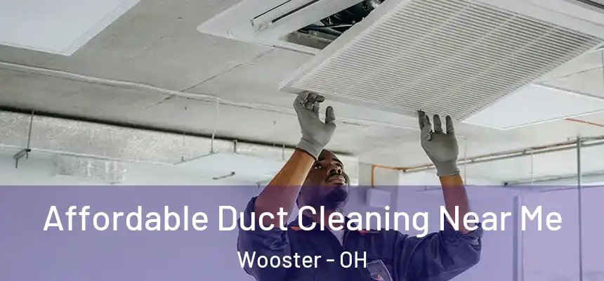  Affordable Duct Cleaning Near Me Wooster - OH