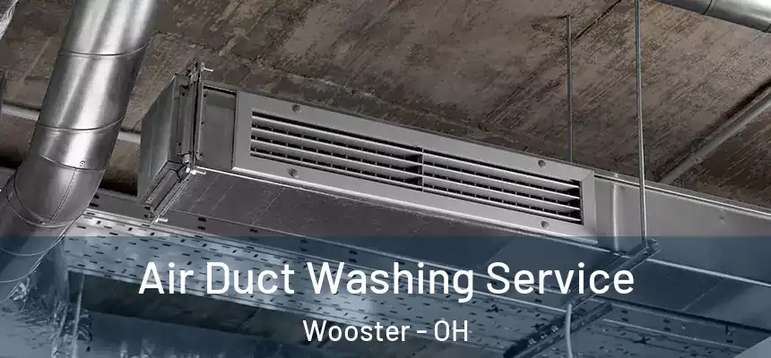  Air Duct Washing Service Wooster - OH