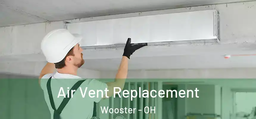 Air Vent Replacement Wooster - OH