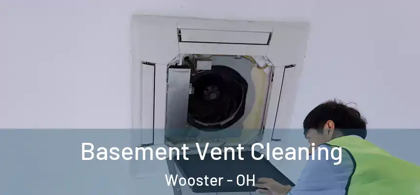  Basement Vent Cleaning Wooster - OH