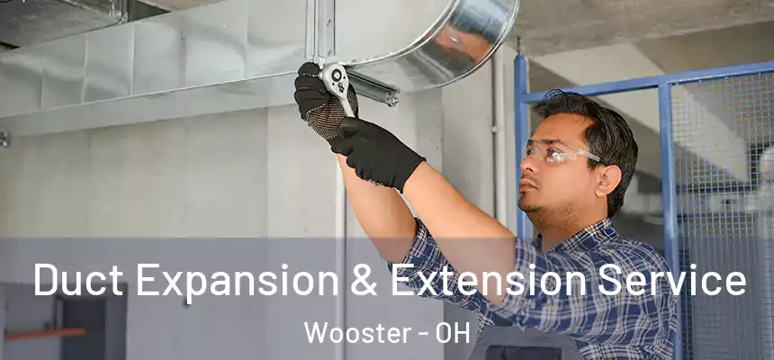 Duct Expansion & Extension Service Wooster - OH