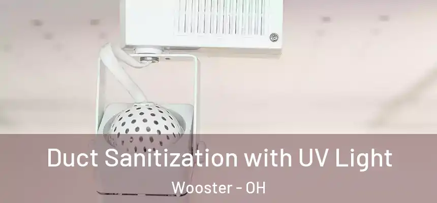  Duct Sanitization with UV Light Wooster - OH