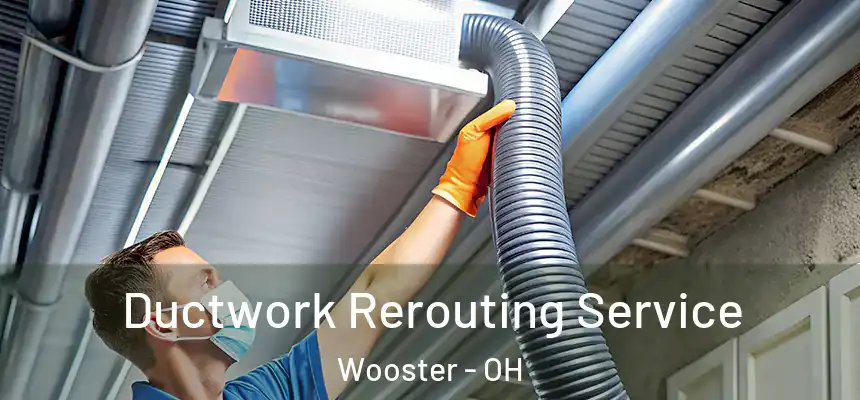  Ductwork Rerouting Service Wooster - OH