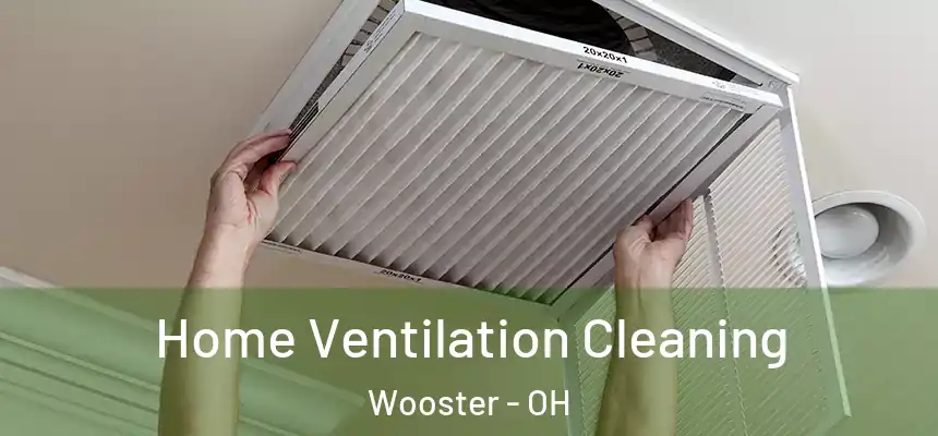  Home Ventilation Cleaning Wooster - OH