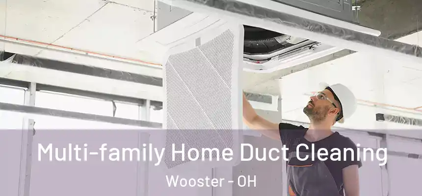 Multi-family Home Duct Cleaning Wooster - OH