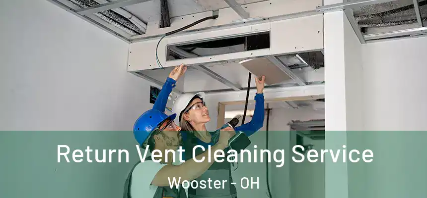 Return Vent Cleaning Service Wooster - OH