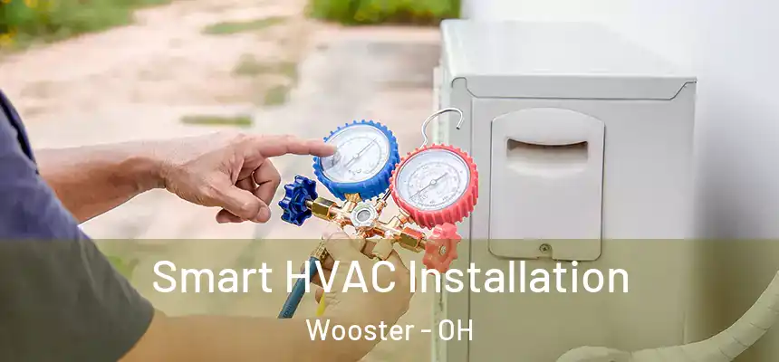  Smart HVAC Installation Wooster - OH